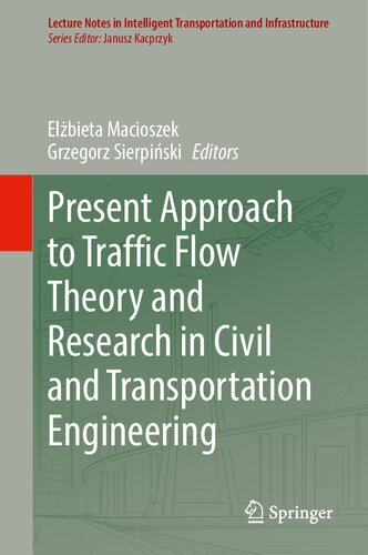 Present Approach To Traffic Flow Theory And Research In Civil And Transportation Engineering Lecture Notes In Intelligent Transportation And Infrastructure
