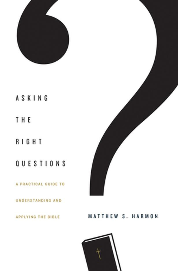 Asking The Right Questions Matthew Harmon