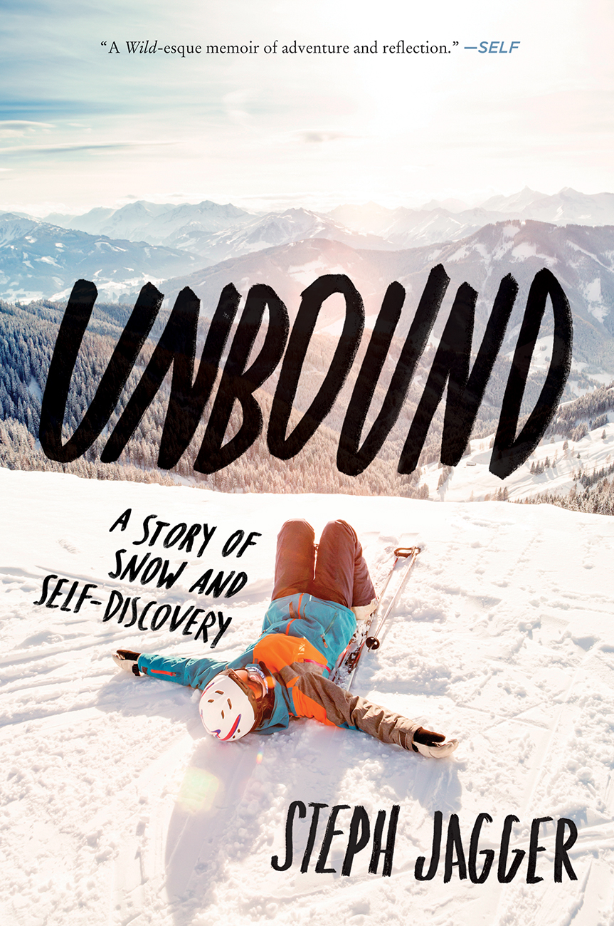 Unbound A Story Of Snow And Selfdiscovery Steph Jagger