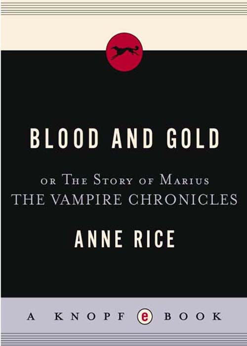 Blood And Gold The Vampire Chronicles Book 8 Anne Rice