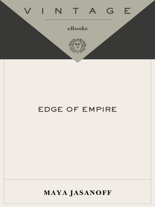 Edge Of Empire Lives Culture And Conquest In The East 17501850 Maya Jasanoff