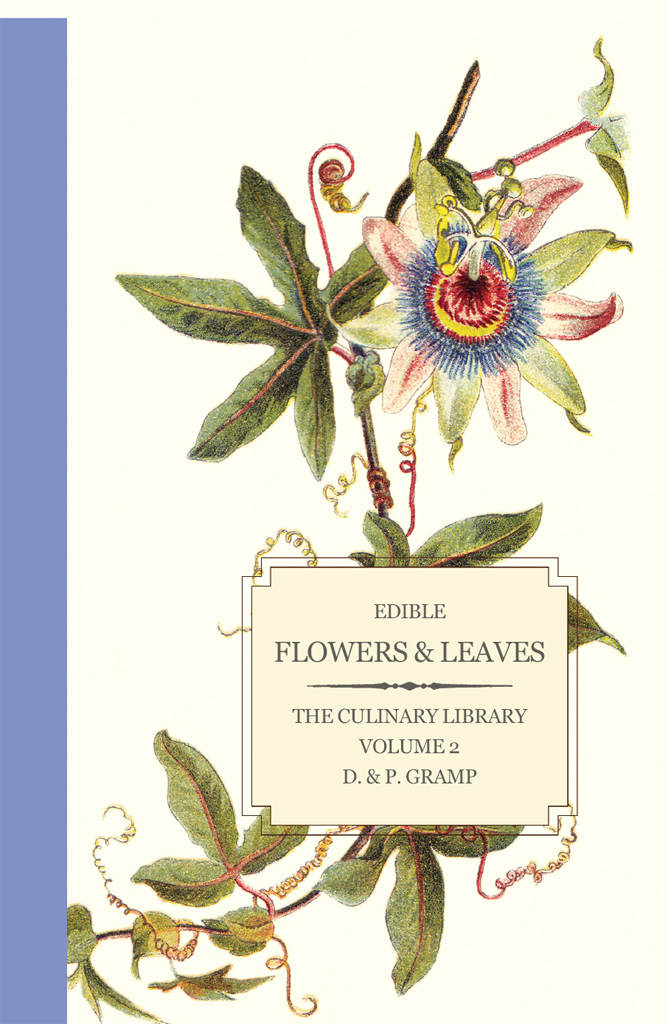 Edible Flowers Leaves The Culinary Library Book 2 D And P Gramp
