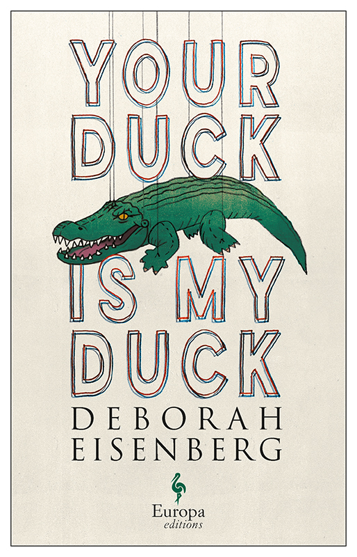 Your Duck Is My Duck Deborah Eisenberg
