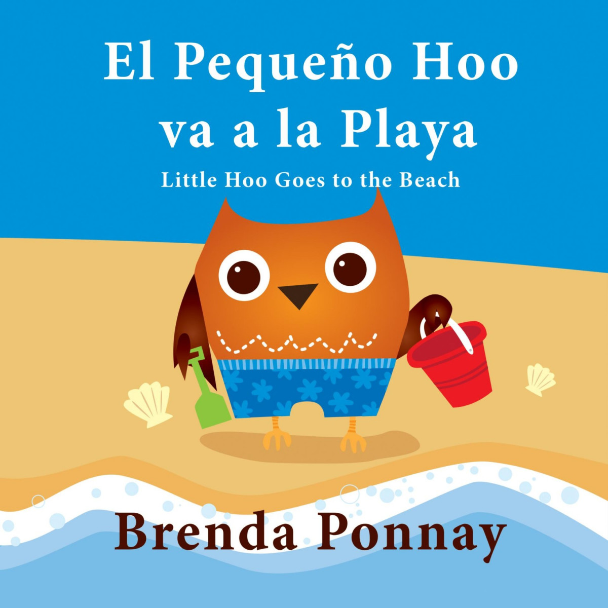 El Pequeo Hoo Va A La Playa Little Hoo Goes To The Beach Bilingual Spanish English Edition Brenda Ponnay