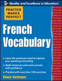 Practice Make Perfect French Vocabulary Practice Makes Perfect Series Eliane Kurbegov