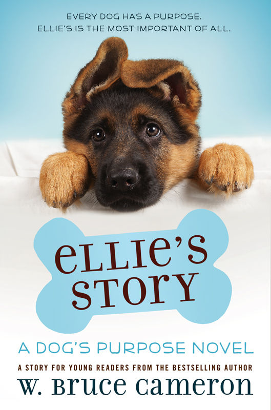 Ellies Story A Dogs Purpose Novel W Bruce Cameron