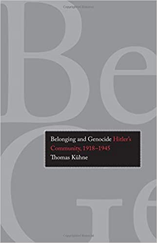 Belonging And Genocide Hitlers Community 19181945 Khne Thomas
