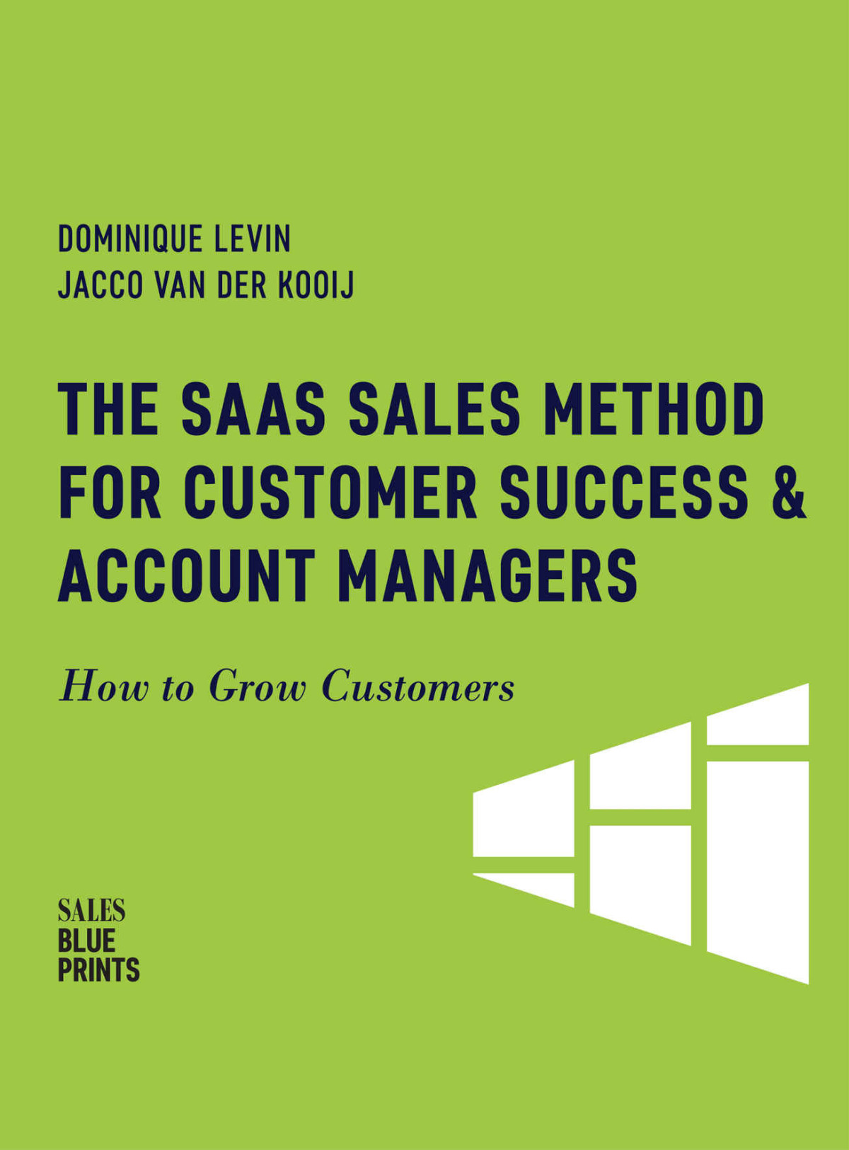 The Saas Sales Method For Customer Success Account Managers How To Grow Customers Levin