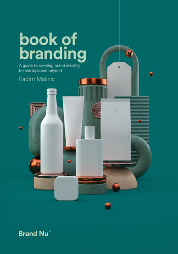 Book Of Branding A Guide To Creating Brand Identity For Startups And Beyond First Radim Malinic
