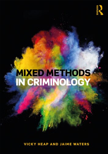 Mixed Methods In Criminology Vicky Heap Jaime Waters