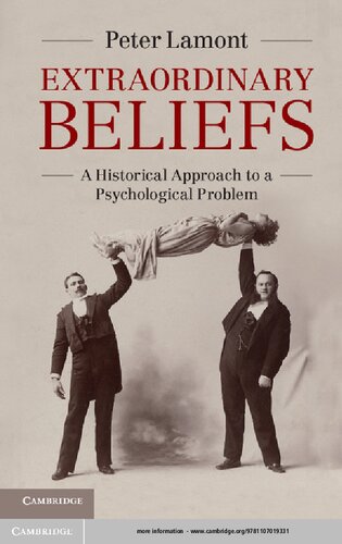 Extraordinary Beliefs A Historical Approach To A Psychological Problem Peter Lamont