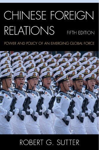 Chinese Foreign Relations Power And Policy Of An Emerging Global Force 5th Edition Robert G Sutter