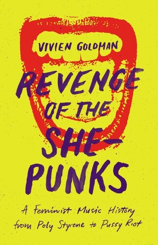 Revenge Of The Shepunks A Feminist Music History From Poly Styrene To Pussy Riot Vivien Goldman