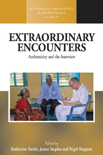 Extraordinary Encounters Authenticity And The Interview 1st Edition Katherine Smith Editor