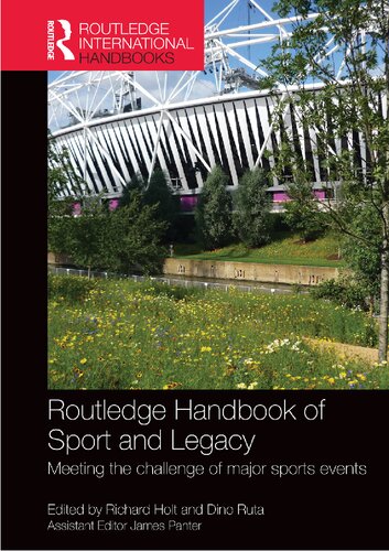 Routledge Handbook Of Sport And Legacy Meeting The Challenge Of Major Sports Events 1st Edition Richard Holt Editor