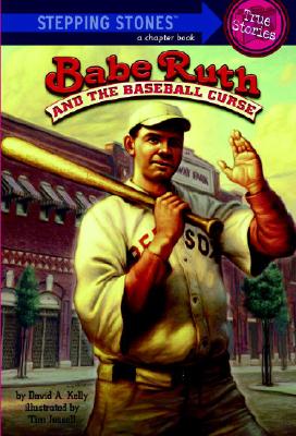 Babe Ruth And The Baseball Curse David A Kelly