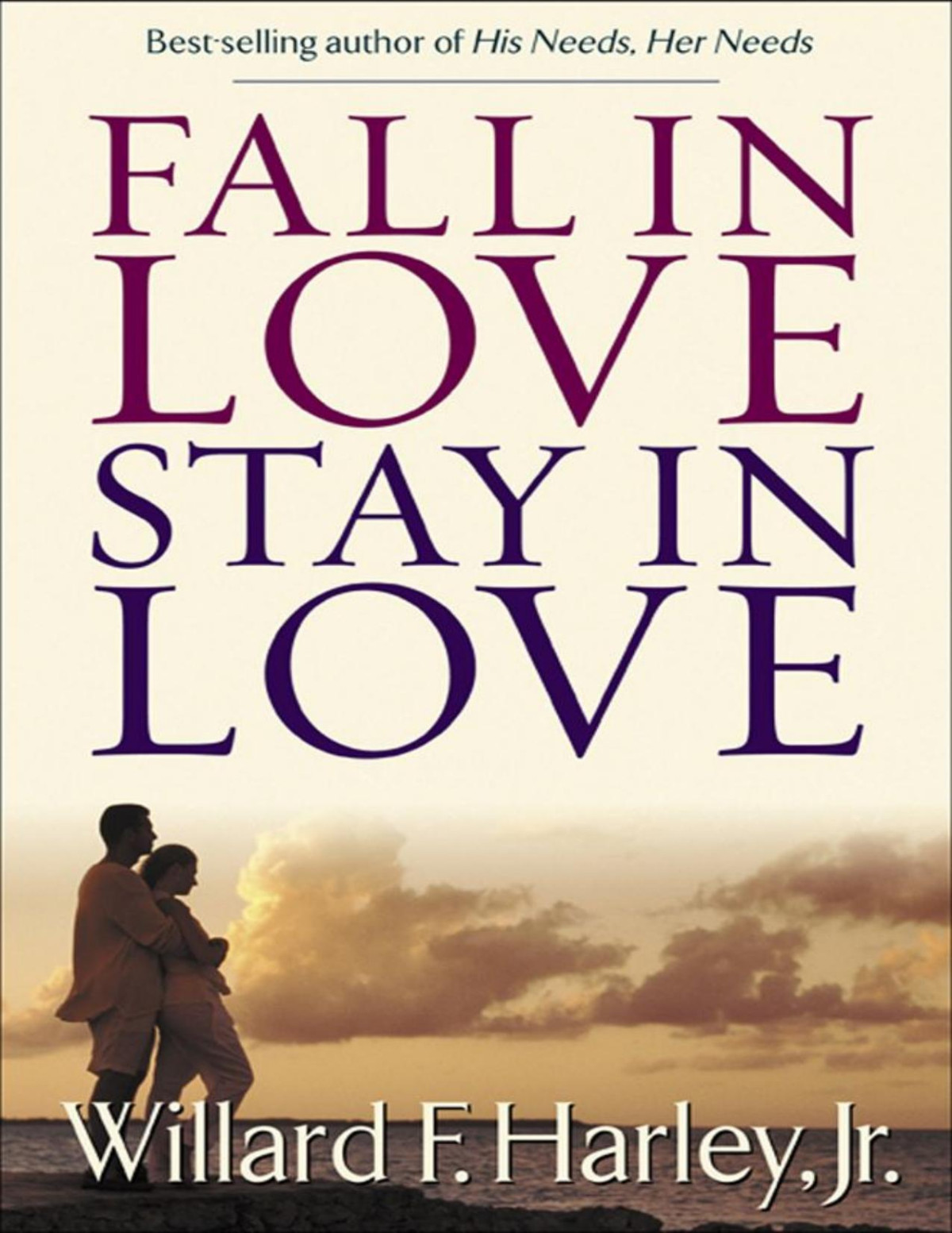 Fall In Love Stay In Love Willard F Harley Jr