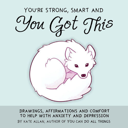 Youre Strong Smart And You Got This Kate Allen
