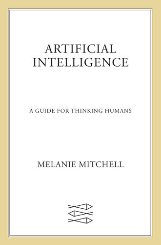 Artificial Intelligence A Guide For Thinking Humans Reprint Melanie Mitchell