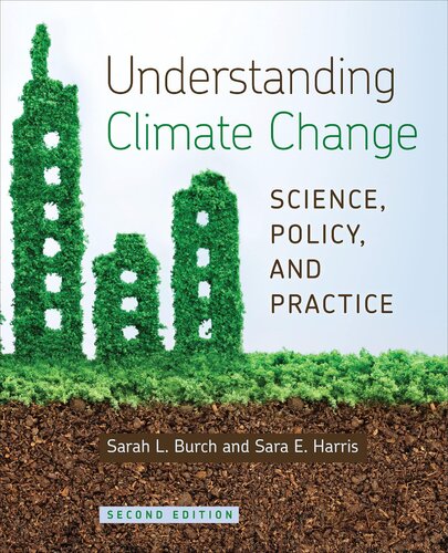 Understanding Climate Change Science Policy And Practice 2nd Edition 2nd Edition Sarah L Burch