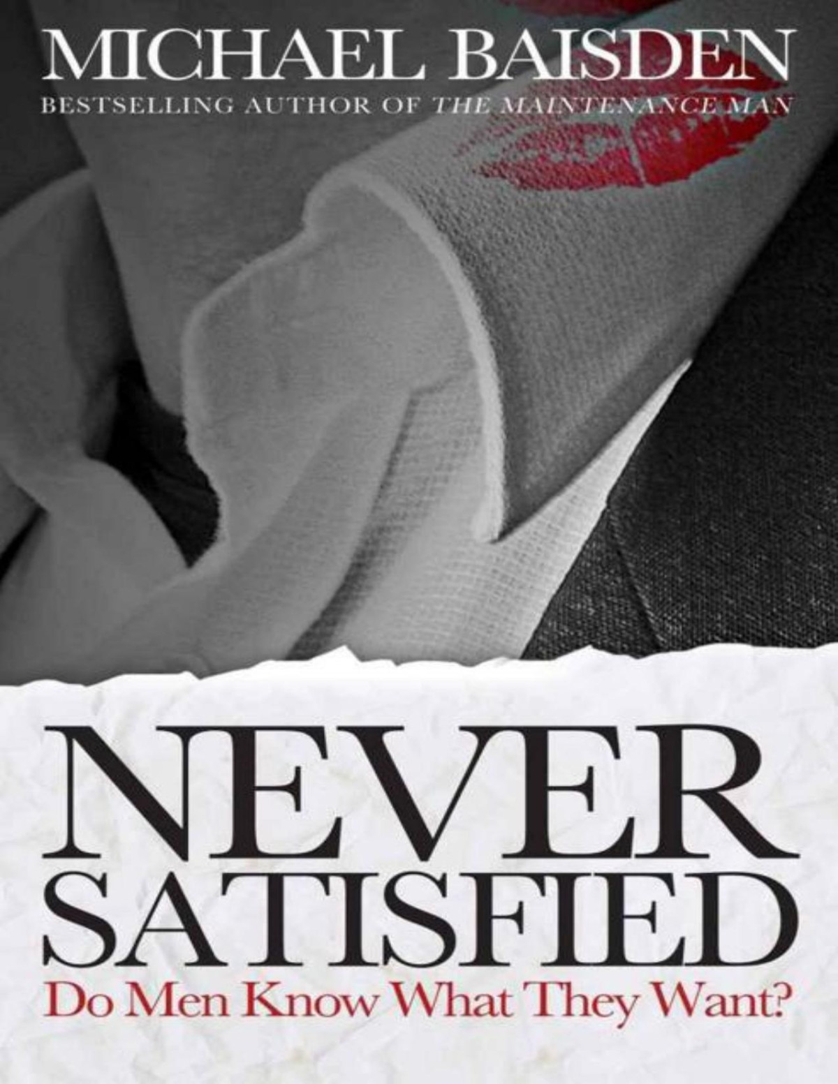 Never Satisfied Do Men Know What They Want Baisden Michael