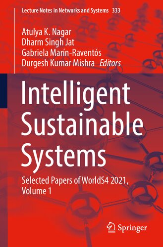 Intelligent Sustainable Systems Selected Papers Of Worlds4 2021 Volume 1 1st Edition Atulya K Nagar
