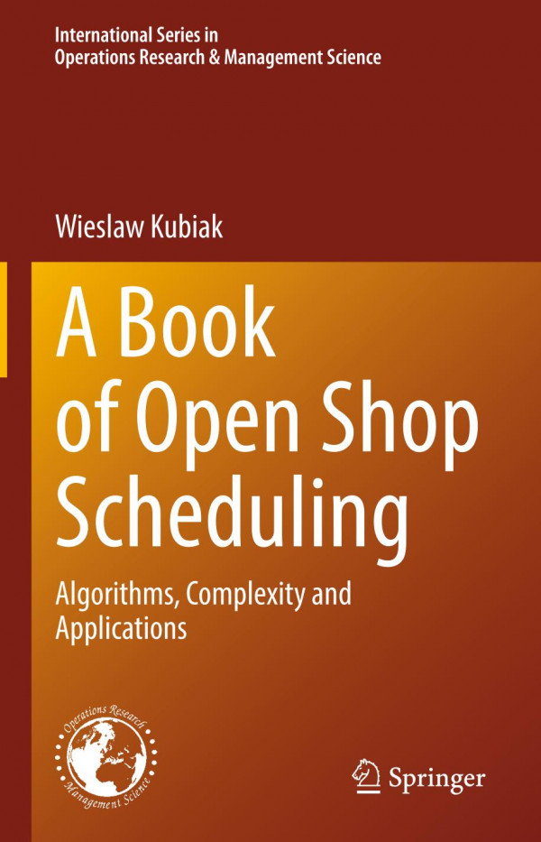 A Book Of Open Shop Scheduling Algorithms Complexity And Applications 1st Edition Wieslaw Kubiak