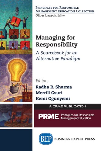 Managing For Responsibility A Sourcebook For An Alternative Paradigm 1st Edition Radha R Sharma