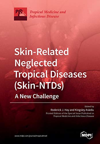 Skinrelated Neglected Tropical Diseases Skinntds A New Challenge Roderick J Hay Editor