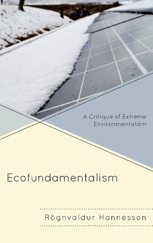 Ecofundamentalism A Critique Of Extreme Environmentalism Rögnvaldur Hannesson