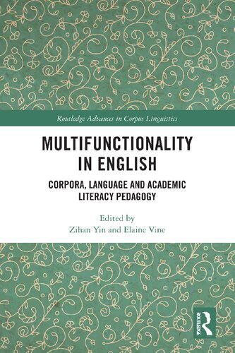 Multifunctionality In English Corpora Language And Academic Literacy Pedagogy 1st Edition Zihan Yin Editor