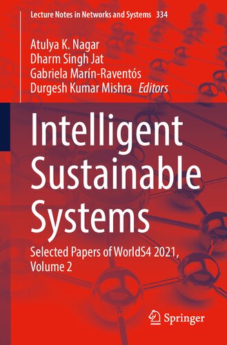 Intelligent Sustainable Systems Selected Papers Of Worlds4 2021 Volume 2 1st Edition Atulya K Nagar