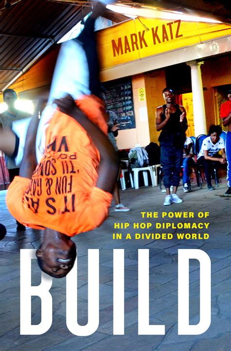 Build The Power Of Hip Hop Diplomacy In A Divided World Mark Katz