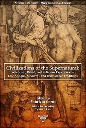 Civilizations Of The Supernatural Witchcraft Ritual And Religious Experience In Late Antique Medieval And Renaissance Traditions Fabrizio Conti