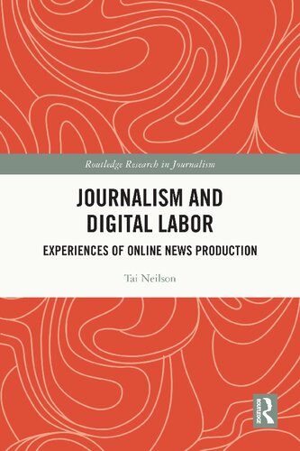 Journalism And Digital Labor 1st Edition Tai Neilson