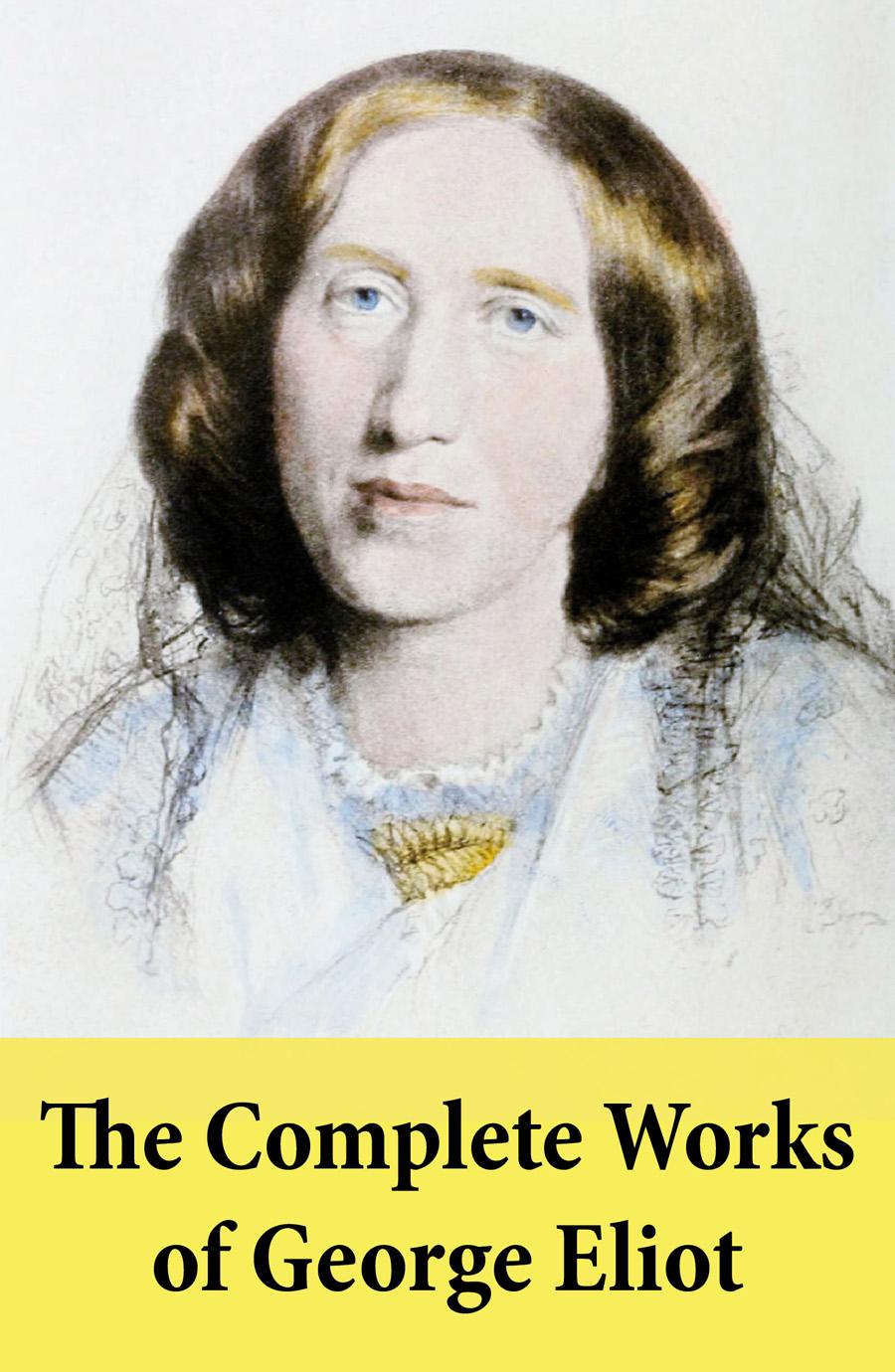 The Complete Works Of George Eliot George Eliot