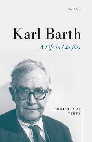 Karl Barth A Life In Conflict Christiane Tietz