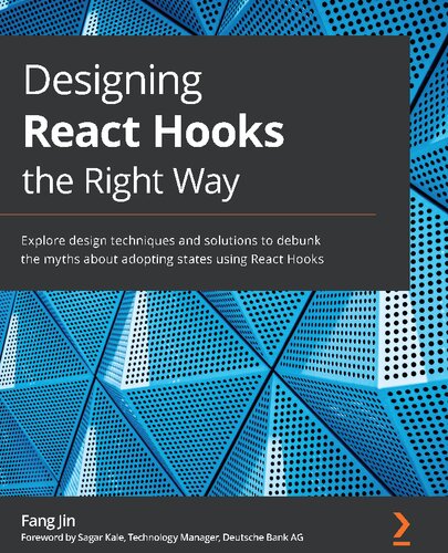 Designing React Hooks The Right Way 1st Edition Fang Jin