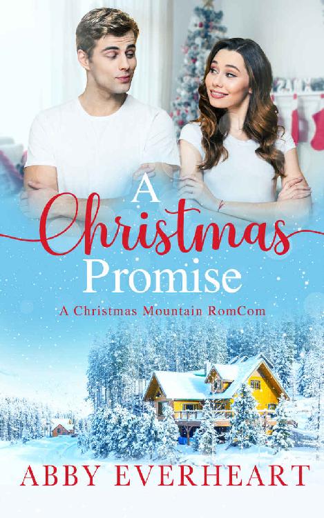 A Christmas Promise A Christmas Mountain Romcom Christmas Mountain Romcoms Abby Everheart