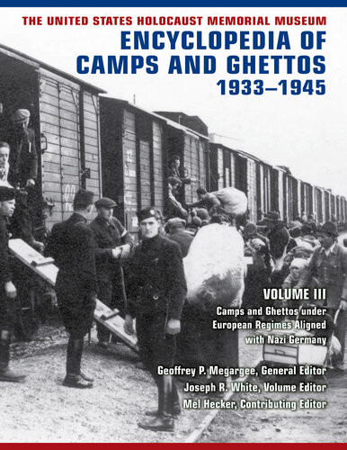 Encyclopedia Of Camps And Ghettos 19331945 Volume 3 1st Edition Joseph Robert White