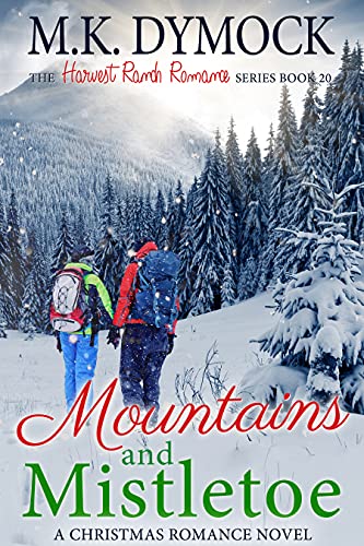 Mountains And Mistletoe A Christmas Romance Novel M K Dymock
