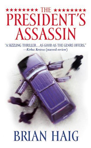 The Presidents Assassin Brian Haig