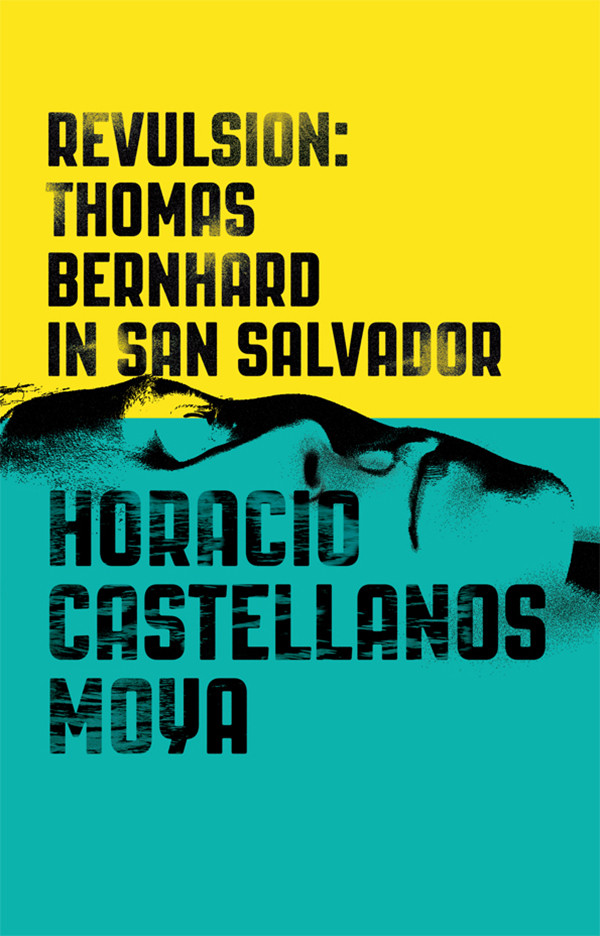 Revulsion Horacio Castellanos Moya