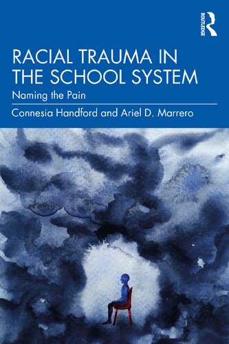 Racial Trauma In The School System Naming The Pain 1st Edition Connesia Handford