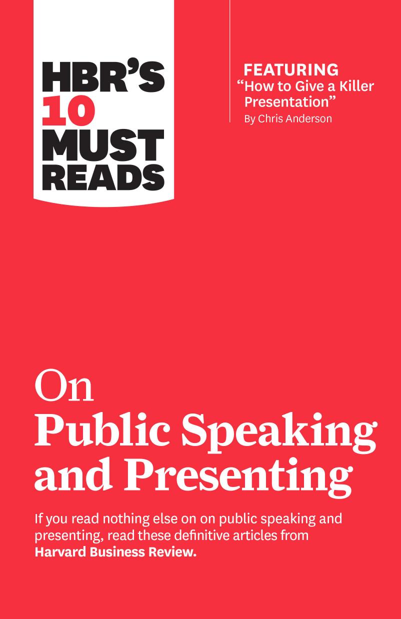 Hbrs 10 Must Reads On Public Speaking And Presenting With Featured Article How To Give A Killer Presentation By Chris Anderson Review
