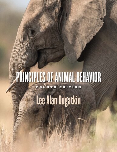 Principles Of Animal Behavior 4th Edition Lee Alan Dugatkin