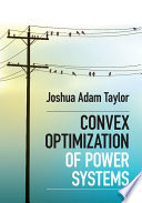 Convex Optimization Of Power Systems 1st Edition Joshua Adam Taylor