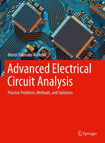 Advanced Electrical Circuit Analysis Practice Problems Methods And Solutions Mehdi Rahmaniandebili