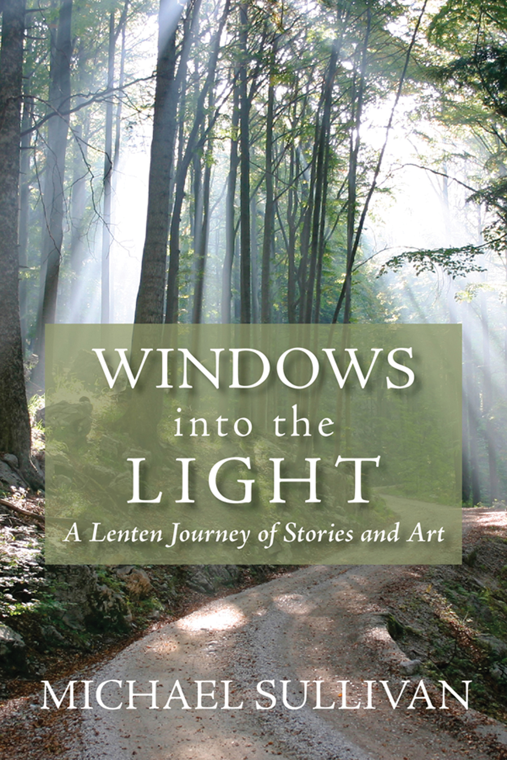 Windows Into The Light Michael Sullivan