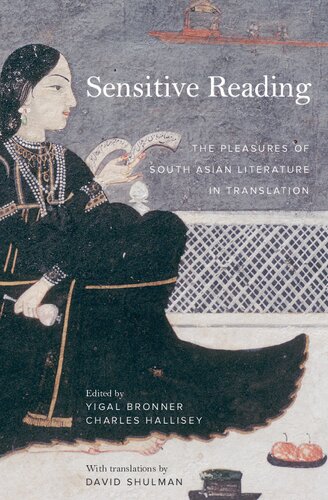 Sensitive Reading The Pleasures Of South Asian Literature In Translation Prof Yigal Bronner